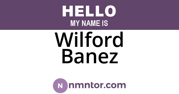 Wilford Banez