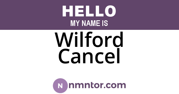 Wilford Cancel