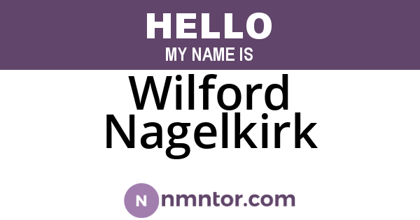 Wilford Nagelkirk
