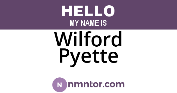 Wilford Pyette