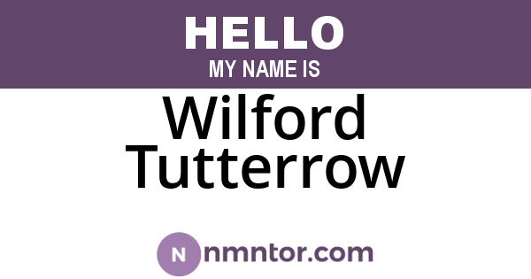 Wilford Tutterrow