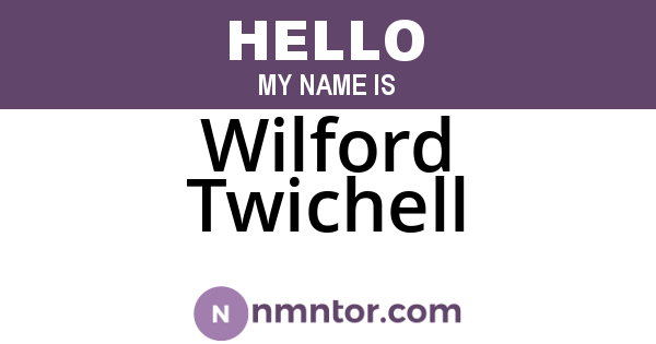 Wilford Twichell