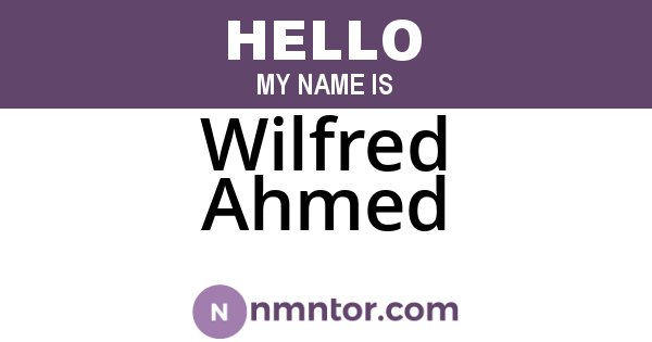 Wilfred Ahmed