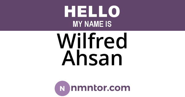 Wilfred Ahsan