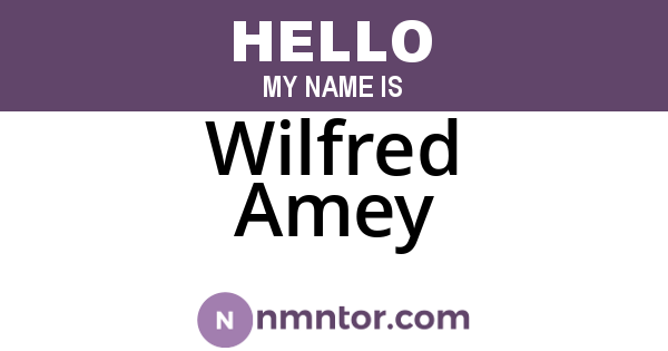 Wilfred Amey