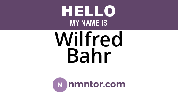 Wilfred Bahr