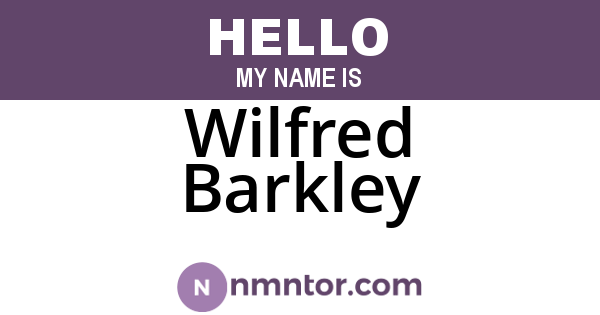 Wilfred Barkley