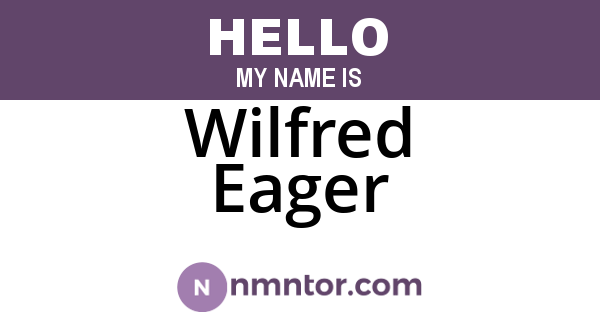 Wilfred Eager