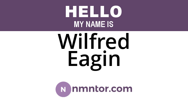 Wilfred Eagin