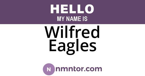 Wilfred Eagles