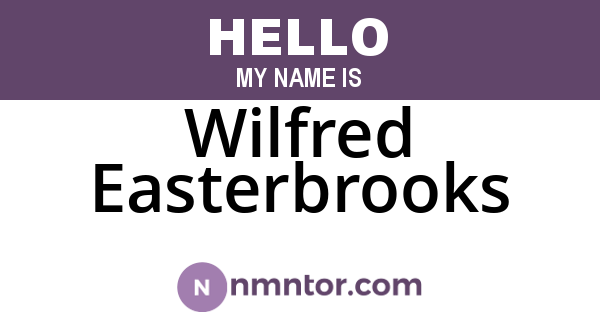 Wilfred Easterbrooks