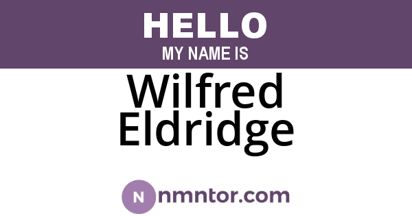 Wilfred Eldridge