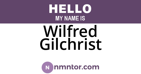 Wilfred Gilchrist