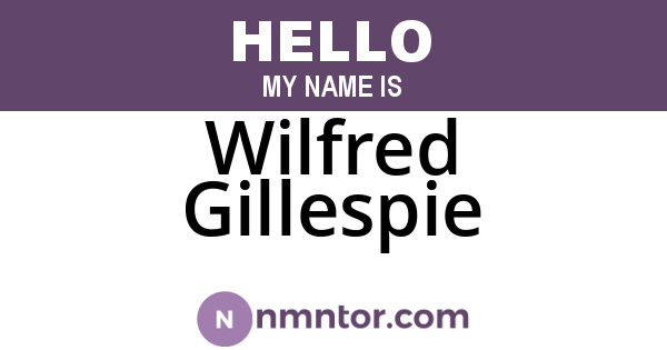 Wilfred Gillespie