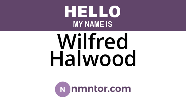 Wilfred Halwood