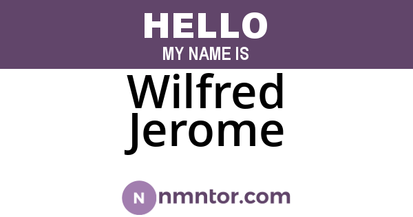 Wilfred Jerome