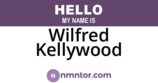 Wilfred Kellywood