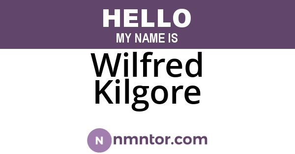 Wilfred Kilgore