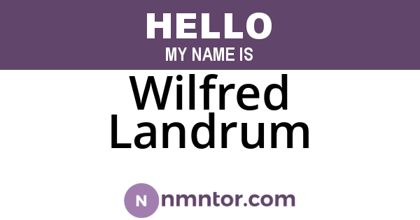 Wilfred Landrum