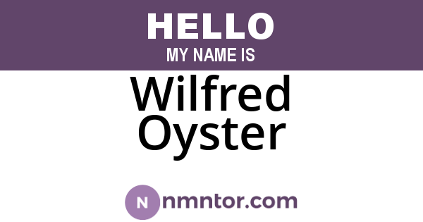 Wilfred Oyster