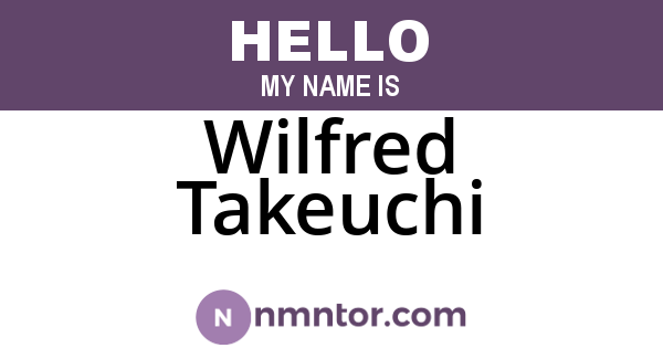 Wilfred Takeuchi