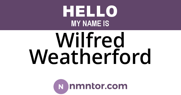 Wilfred Weatherford