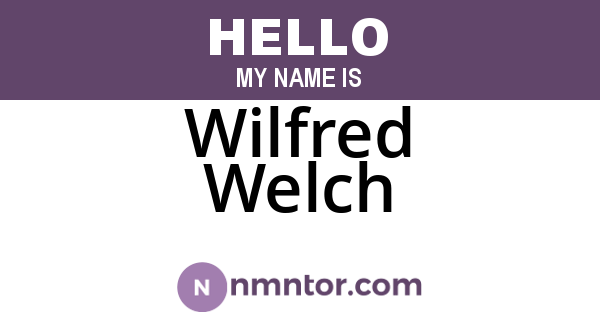 Wilfred Welch