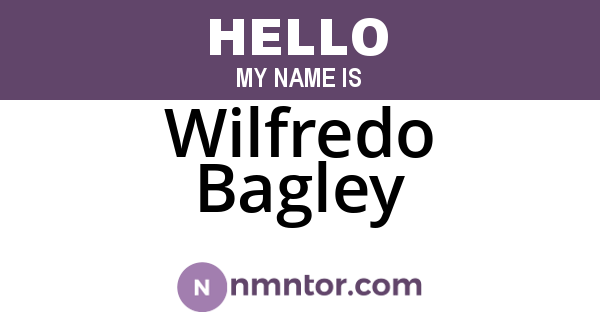 Wilfredo Bagley