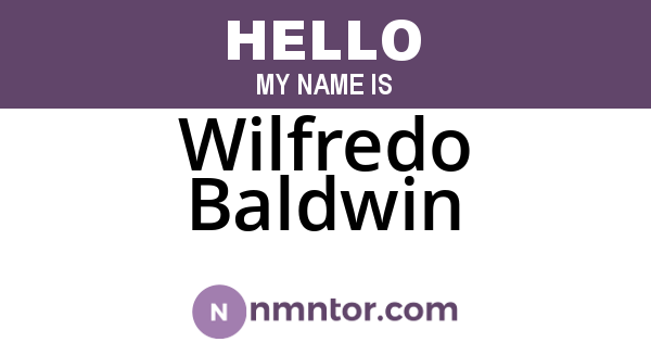 Wilfredo Baldwin