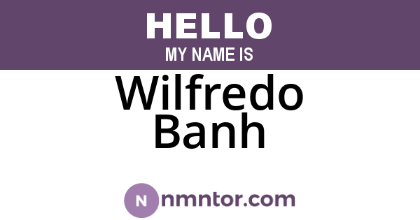 Wilfredo Banh