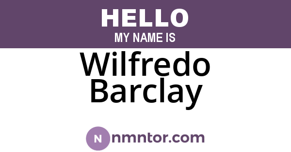 Wilfredo Barclay