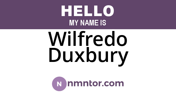 Wilfredo Duxbury