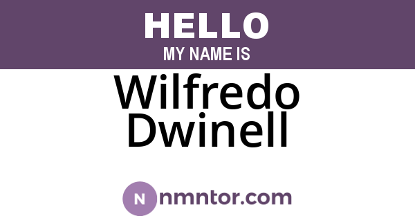 Wilfredo Dwinell