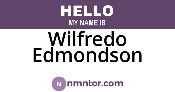 Wilfredo Edmondson