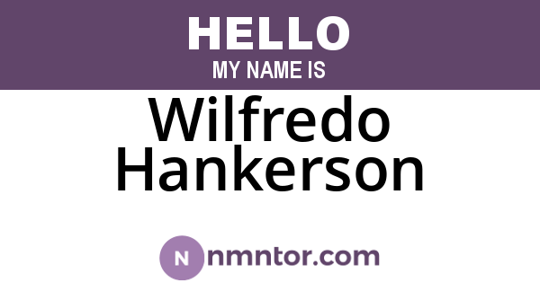 Wilfredo Hankerson