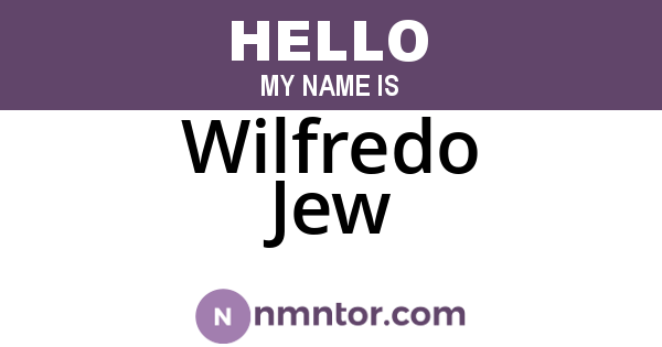 Wilfredo Jew