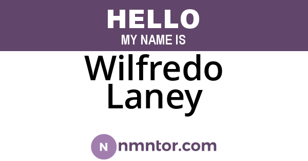 Wilfredo Laney