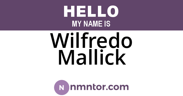 Wilfredo Mallick