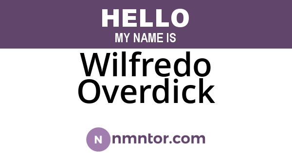 Wilfredo Overdick