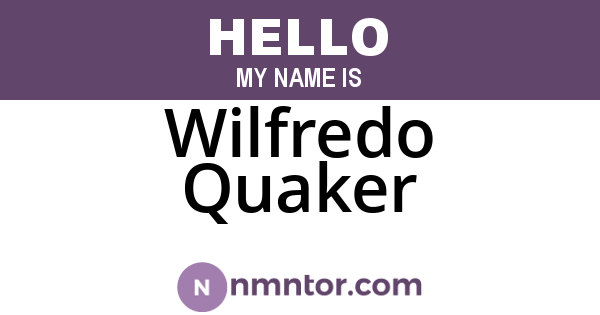 Wilfredo Quaker