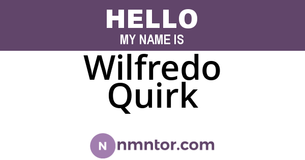 Wilfredo Quirk
