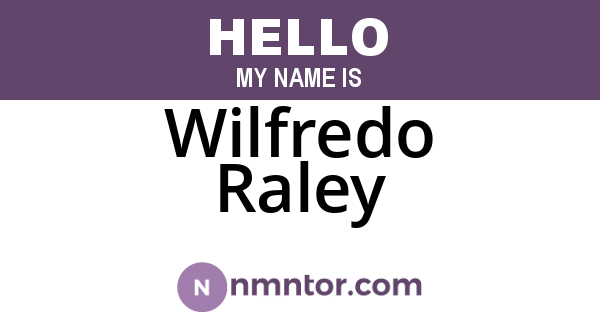 Wilfredo Raley