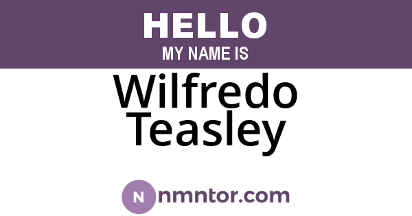 Wilfredo Teasley