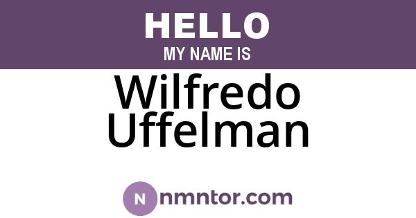 Wilfredo Uffelman
