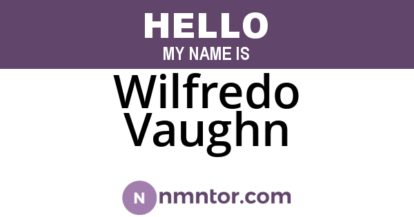Wilfredo Vaughn