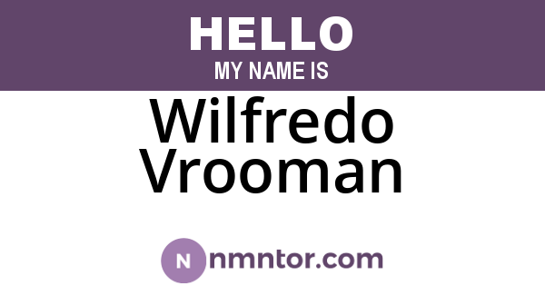 Wilfredo Vrooman
