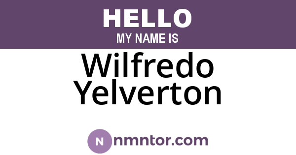 Wilfredo Yelverton