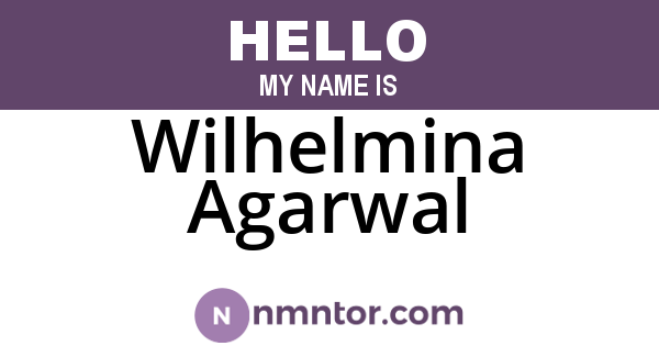 Wilhelmina Agarwal