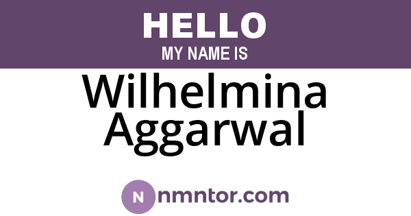 Wilhelmina Aggarwal