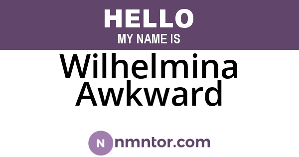 Wilhelmina Awkward